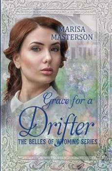 Grace for a Drifter - Book #15 of the Belles of Wyoming