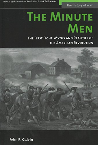 The Minute Men: The First Fight: Myths and Realities of the American Revolution (History of War)