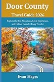 Door County Travel Guide 2026: Explore the Best Attractions, Local Experiences, and Hidden Gems for Every Traveler