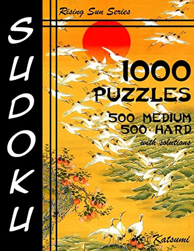 Sudoku 1,000 Puzzles 500 Medium & 500 Hard With Solutions: Take Your Playing To The Next Level With This Sudoku Puzzle Book Containing Two Levels of Difficulty (Rising Sun Series)