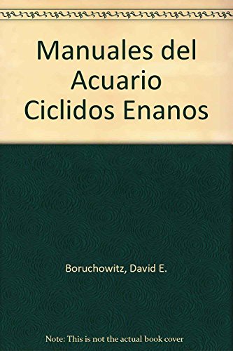 Ciclidos enanos / Dwarf Cichlids (Manuales Del Acuario) (Spanish Edition)