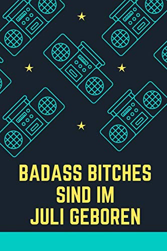 BAD ASS BITCHES SIND IM JULI GEBOREN: A5 52 Wochen Kalender für Juli Geburtstagskinder! | witzige Geschenkidee für die beste Freundin | Cooler Spruch ... | Girl Power | Feminismus (German Edition)