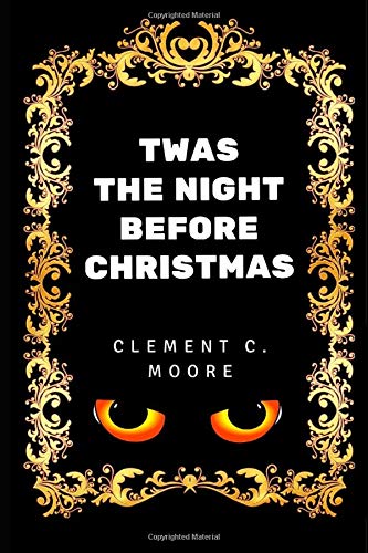 Twas the Night before Christmas A Visit from St. Nicholas