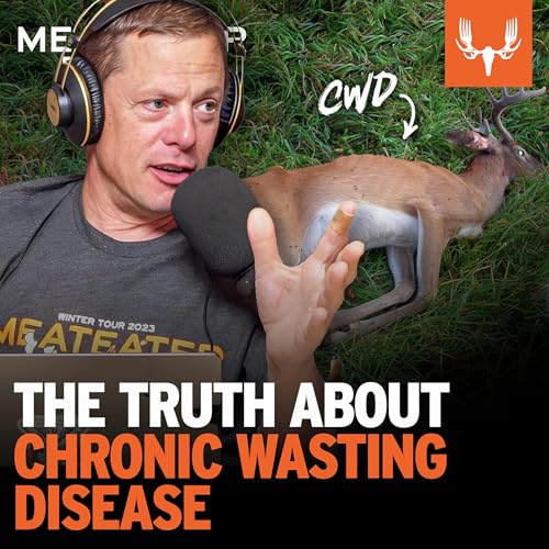 Ep. 766: The Truth About Chronic Wasting Disease (CWD) cover art