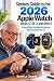 Seniors Guide to the 2026 Apple Watch Series 12, SE 3, and Ultra 4: Everything You Need to Know About watchOS 27 (English Edition)