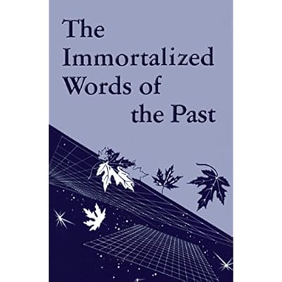 The Immortalized Words of the Past