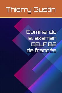 Dominando el examen DELF B2 de francés