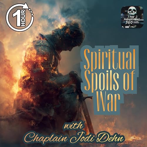 Spiritual Spoils of War with guest Chaplain Jodi Dehn