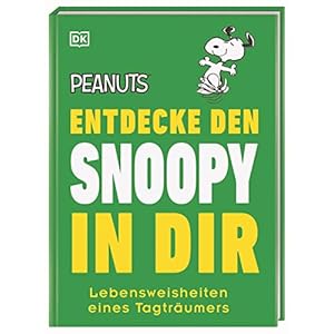 Peanuts™ Entdecke den Snoopy in dir: Lebensweisheiten eines Tagträumers Gebundene Ausgabe – 5. Oktober 2020