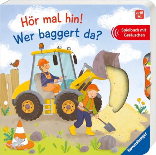 H&ouml;r mal hin! Wer baggert da?: Spielbuch mit Ger&auml;uschen
