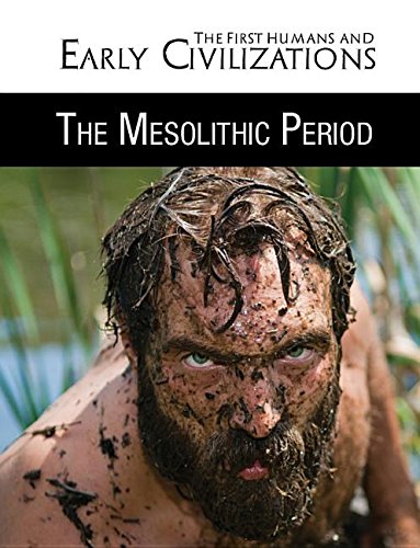 The Mesolithic Period (The First Humans and Early Civilizations)