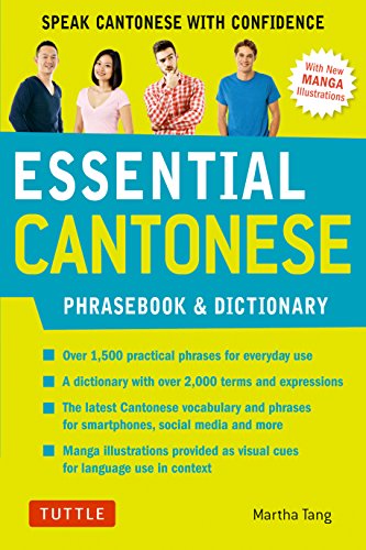 Essential Cantonese Phrasebook & Dictionary: Speak Cantonese with Confidence (Cantonese Chinese Phrasebook & Dictionary with Manga illustrations) (Essential Phrasebook and Dictionary Series)