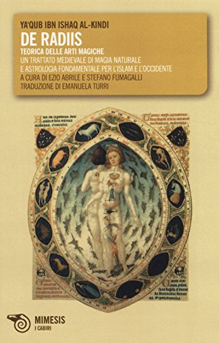 De radiis. Teorica delle arti magiche. Un trattato medievale di magia naturale e astrologia fondamentale per l'Islam e l'Occidente