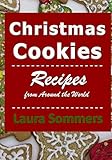 christmas cookies: recipes from around the world