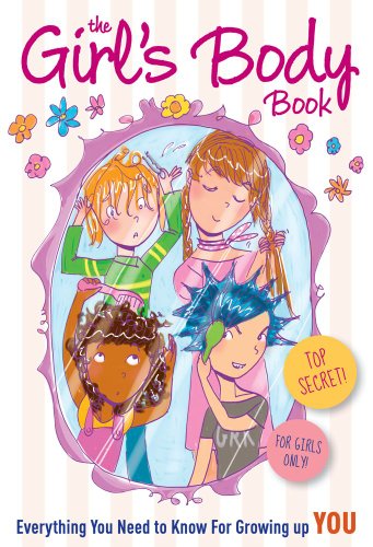 The Girls Body Book: Everything You Need to Know for Growing Up YOU (1)