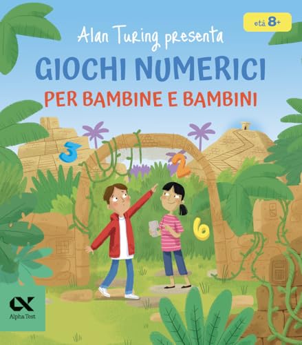 Alan Turing presenta: giochi numerici per bambine e bambin