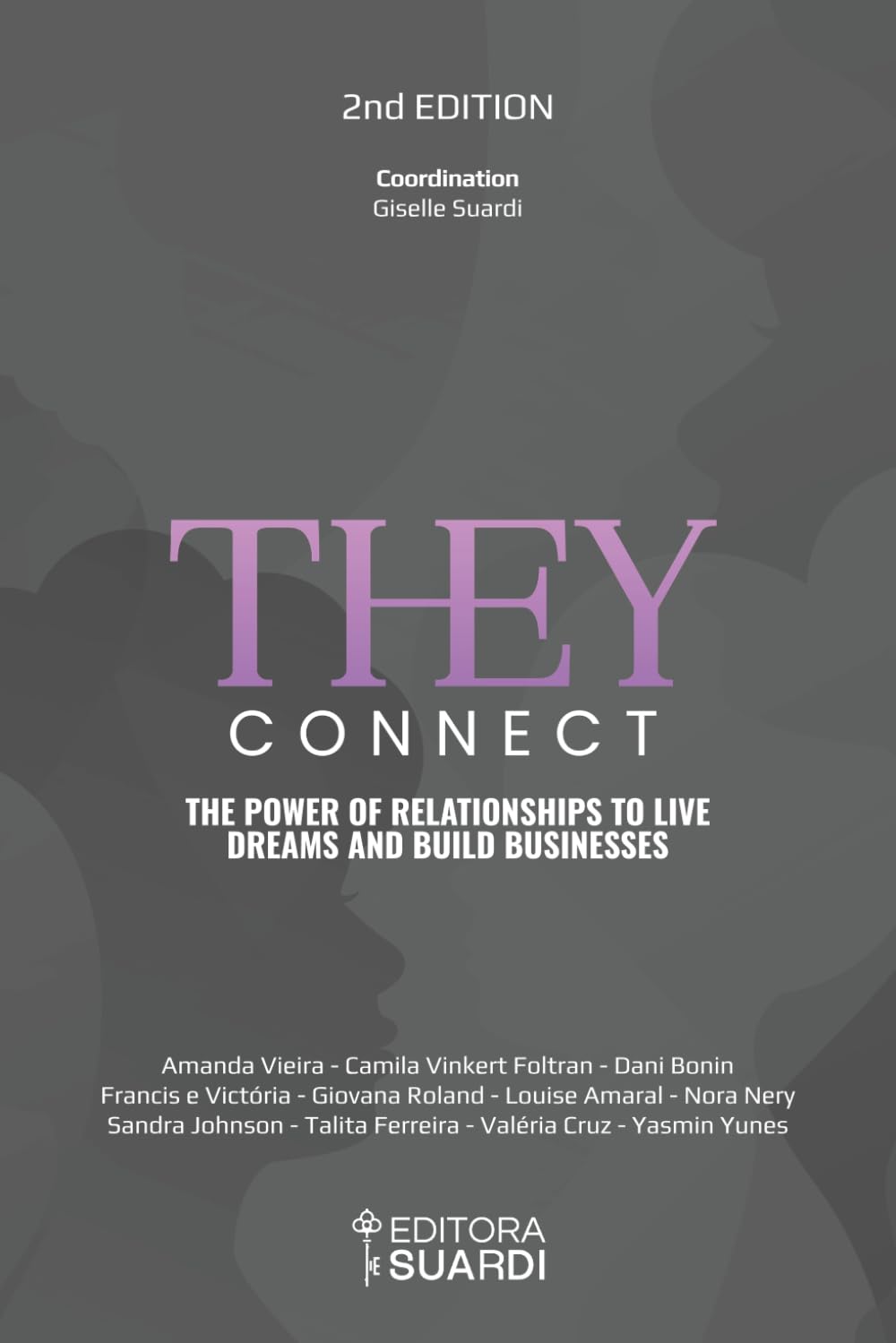 They Connect: The Power of Relationships to Live Dreams and Build Businesses