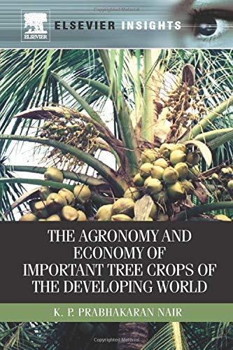 The Agronomy and Economy of Important Tree Crops of the Developing World
