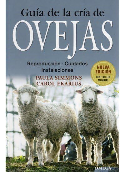 Guía de la Cría de las Ovejas | Reproducción. Cuidados. Instalaciones (GUÍAS DEL NATURALISTA-GANADERÍA Y AVICULTURA)
