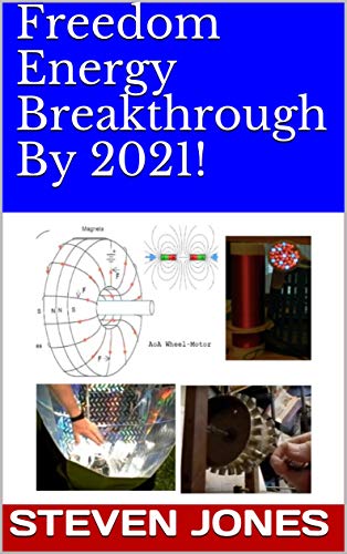 Freedom Energy Breakthrough By 2021!
