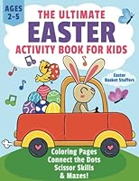 The Ultimate Easter Day Activity Book For Kids Ages 2-5 50 I Pages Of Fun I Coloring Pages, Connect the Dots, Scissor Skills and Mazes ! B0BYBKVCWB Book Cover