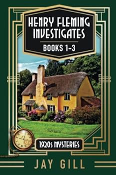 Henry Fleming Investigates 3-Book Mystery Collection 1: Murder in Fulbridge Village, The Mystery of Watermead Manor, Death on Damson Island