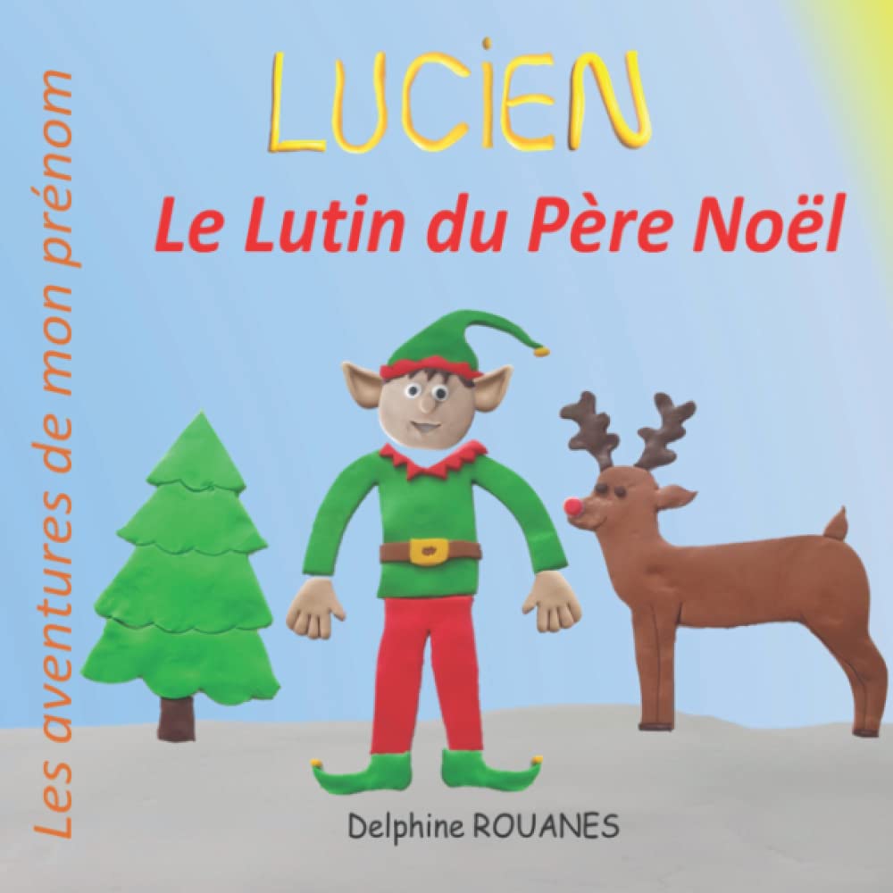 Lucien le Lutin du Père Noël: Les aventures de mon prénom (French Edition)