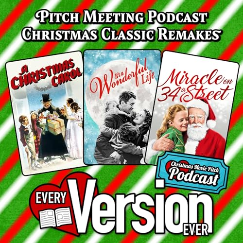 Christmas Movie Pitch Podcast - Remaking Holiday Classics with Rachel Wagner - A Christmas Carol, Miracle on 34th Street, & It's a Wonderful Life!