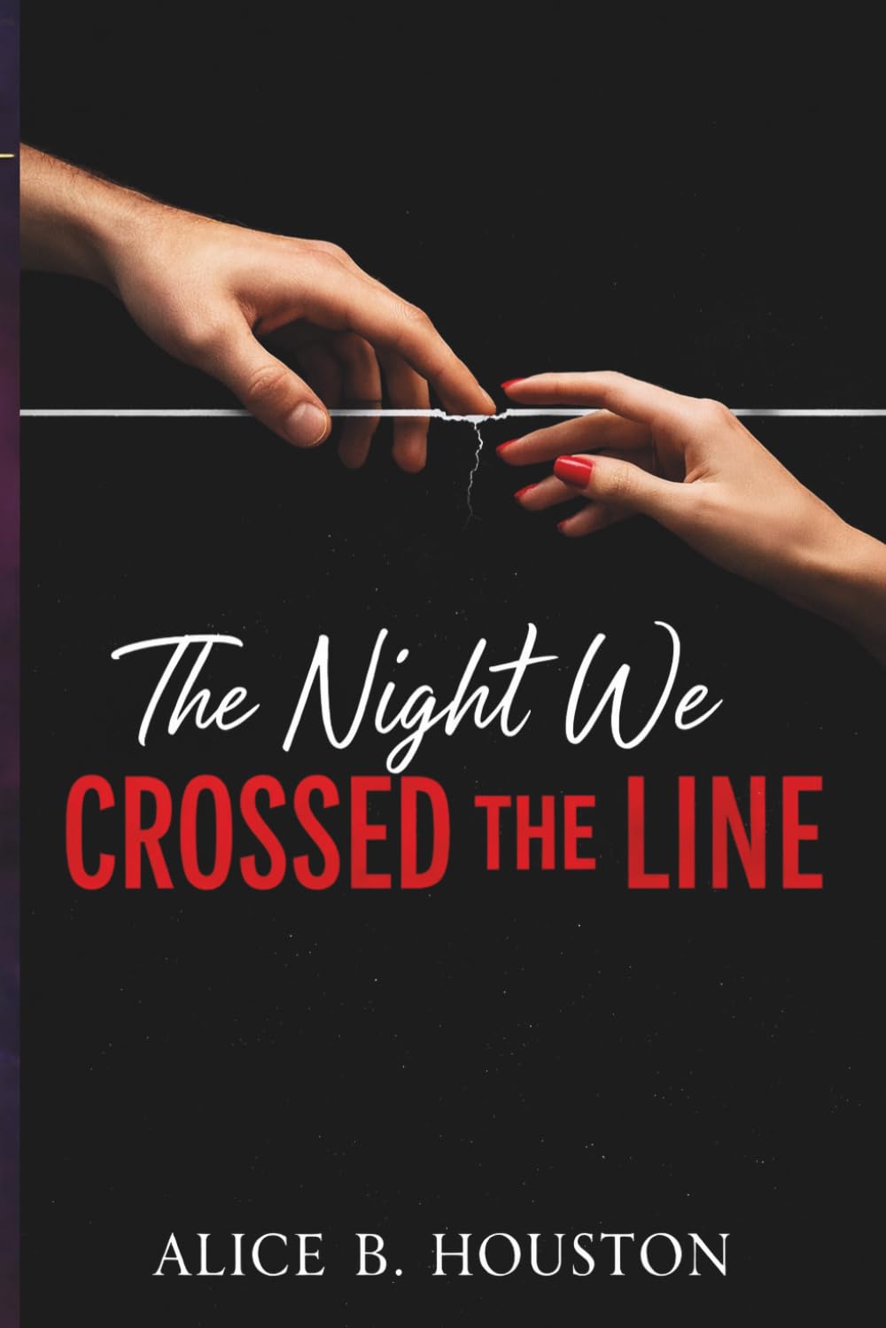 The Night We Crossed the Line: A Forbidden College Romance