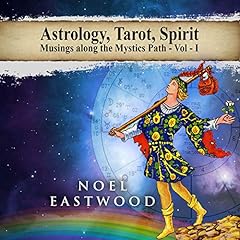 Astrology, Tarot, Spirit Audiobook By Noel Eastwood cover art