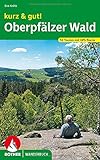 kurz & gut! Oberpfälzer Wald: 52 Touren mit GPS-Tracks (Rother Wanderbuch) - Eva Krötz 