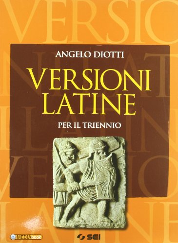 Versioni latine. Per i Licei e gli Ist. magistrali