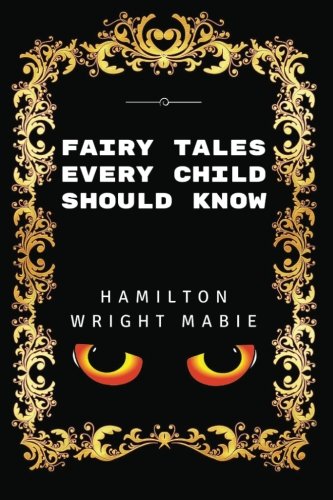 Fairy Tales Every Child Should Know: Premium Ed... 1532866461 Book Cover