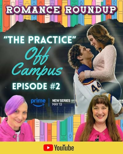 Off Campus S1 E2 "The Practice" recap review | Romance Roundup #82
