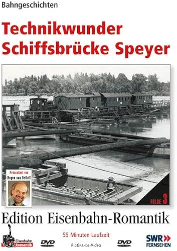 Technikwunder Schiffsbrücke Speyer - Bahngeschichten - Editi