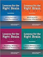 Lessons for the Right Brain Set: Includes Working With Functional Information, Attention and Visual Perception, Visual Memory and Higher Level Language, Reading, Writing and Visual Pr 1416405836 Book Cover