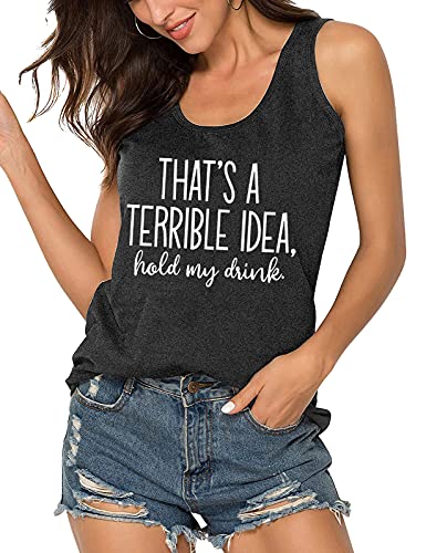 That's A Terrible Idea Tank Tops Women Funny Letter Print Tank Top Sleeveless Summer Beach Vaction Racerback Tee Shirt (Dark Grey,M) #TOP2