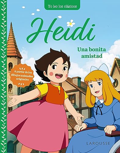 Heidi. Una bonita amistad (LAROUSSE - Infantil / Juvenil - Castellano - A partir de 5/6 años)