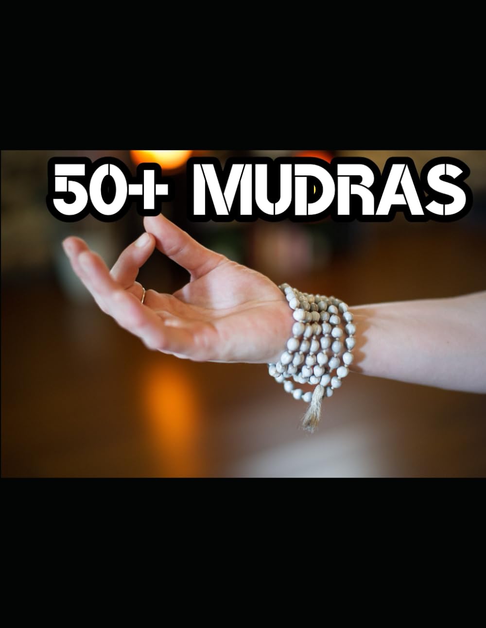 50+ MUDRAS (Mudra Therapy)