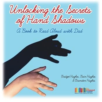 Paperback Unlocking the Secrets of Hand Shadows: A Book to Read Aloud with Dad: Engaged Reader Books in Cursive Read and Do Series Book #2 Book