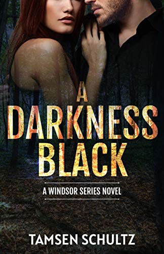 A Darkness Black (Windsor Series Book 6) by [Tamsen Schultz]
