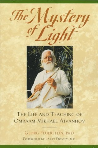 The Mystery of Light: The Life and Teaching of Omraam Mikhael Aivanhov The Mystery of Light: The Life and Teaching of Omraam Mikhael Aivanhov