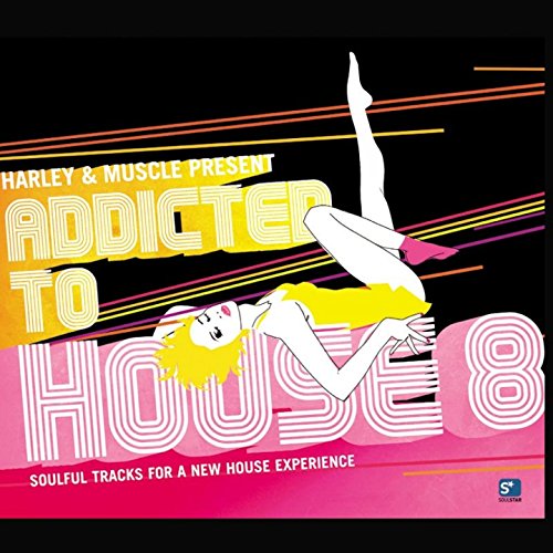 Play Addicted to House, Vol. 8 (Presented by Harley & Muscle) by Harley