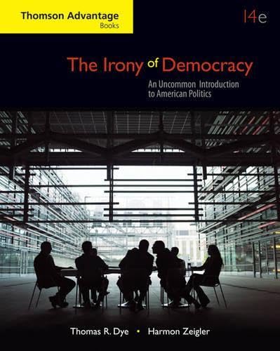 The Irony of Democracy: An Uncommon Introduction to American Politics cover