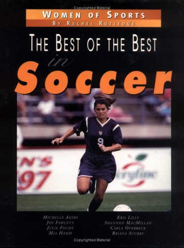 Buy The Best of the Best in Soccer (Women of Sports) — BookShops.in