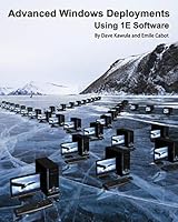 Advanced Windows Deployments Using 1e Software 9187445123 Book Cover