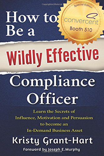SCCE Special Edition - How to Be a Wildly Effective Compliance Officer