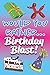 Would You Rather... Birthday Blast!: Fully-illustrated, clean, and hilarious questions to start the party!