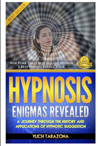 Book cover of Hypnosis: Enigmas Revealed: A Journey through the History and Applications of Hypnotic Suggestion (Unlock your Inner Power: Master Hypnosis, NLP, Life Coaching, Neuro Oratory and Persuasión, Band 2)