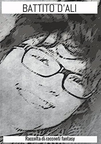 Battito d'ali: Raccolta di racconti fantasy